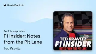 F1 Insider: Notes from the Pit Lane by Ted Kravitz &middot; Audiobook preview