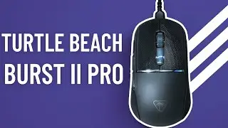 Turtle Beach Burst II Pro Review &ndash; Ultra-Light 8K Gaming Mouse
