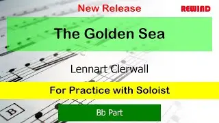 The Golden Sea : Lennart Clerwall : Bb Instruments Playalong for Practice with Soloist