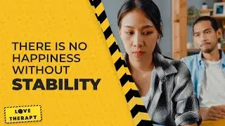 Love Therapy Online - There is No Happiness Without Stability