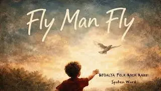 Gedalya Folk Rock Rabbi - Fly Man Fly - Spoken Word
