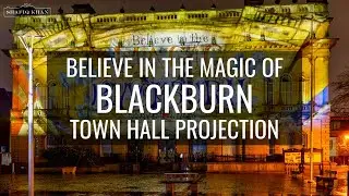 Believe in the Magic of Blackburn - Town Hall Projection