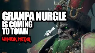 Jolly Grandpa Nurgle's Gifts (WH40K Christmas song)