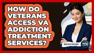How Do Veterans Access VA Addiction Treatment Services?