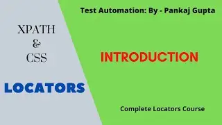 1 Introduction of Locators and Complete XPATH & CSS