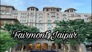 FAIRMONT JAIPUR FULL HOTEL TOUR & ALL DETAILS