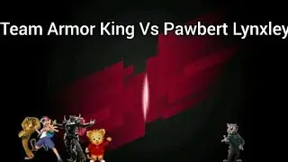 Team Armor King Vs Pawbert Lynxley 