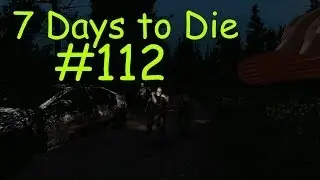 7 Days to Die #112 (Alpha 8, slippery grass!)
