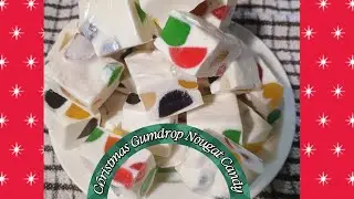 EASY CHRISTMAS GUMDROP NOUGAT CANDY! #yummy #keepingtraditions 