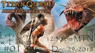 Let's Co-op Titan Quest: Anniversary Edition w/Echo, Part 1: When In Rome..err, Greece