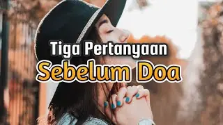 Tiga Pertanyaan Sebelum Doa - Renungan dan Doa Malam Suara Injil 8/1/2024