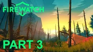 Firewatch Walkthrough Gameplay Part 3 - Torn Apart!! (Facecam 1080p 60fps)