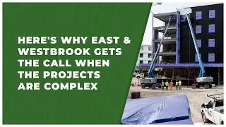Here's Why East & Westbrook Gets the Call When the Projects Are Complex