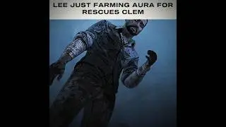 Lee Everett Aura Farming EDIT - Glory