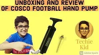 Unboxing & Review of Cosco Football Pump || Techie Kid