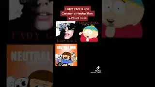 Poker Face (Mashup) | Lady Gaga X Cartman X Neutral Run X Pencil Case | Mashup Tiktok