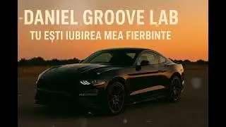 Daniel Groove Lab. Deep House Rom&acirc;nia 2026 .Tu ești iubirea mea fierbinte. New song 2026