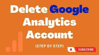 How to Delete Google Analytics Account 2023 | Google Analytics Account Delete Step by Step