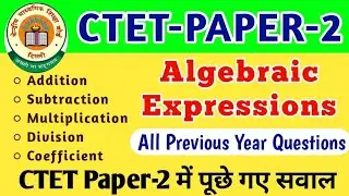 Algebraic Expressions All Previous year Questions CTET Paper 2 | CTET Paper 2 Maths Questions |