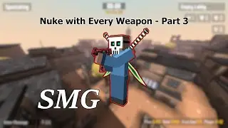 Krunker - Nuke with Every Weapon - Part 3 (SMG)