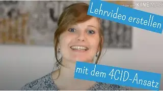 Tolles Lernvideo mit dem 4CID-Ansatz erstellen