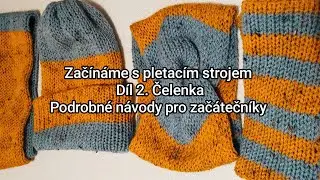 Začínáme s pletacím strojem díl 2. Čelenka