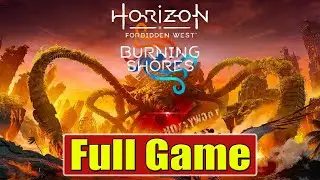 Horizon Forbidden West Burning Shores Walkthrough [Full Game] PS5 Gameplay