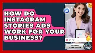 How Do Instagram Stories Ads Work For Your Business? - Social Media Business Playbook