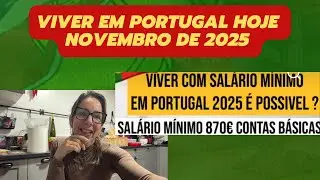 Salário mínimo em Portugal - viver com salário mínimo - valores de vida em Portugal 2025 