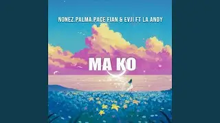 Ma Ko (feat. La Andy)