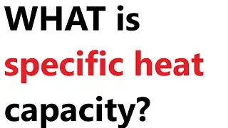 A Level Physics: What is specific heat capacity?