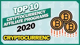 [2020] Top 10 The Best Cryptocurrency Affiliate Programs To Make Huge Money