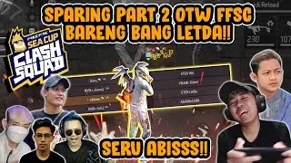 SPARING PART 2 OTW FFSC BARENG BANG LETDA!! SERUUU CUYY..