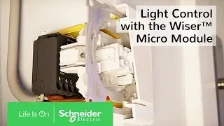 How To Use Light Control with the Wiser™ Micro Module Light Switch | Schneider Electric