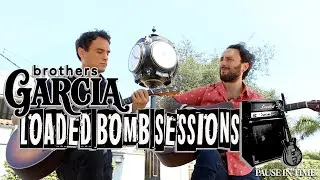 Loaded Bomb Sessions | Brothers Garcia - Pause in Time