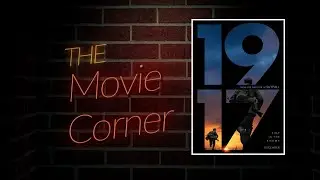 The Movie Corner Episode 2 1917 Review