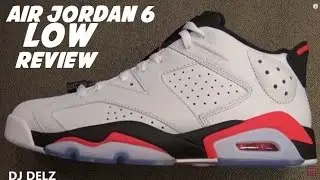 Air Jordan 6 Low White Infrared Sneaker Real Honest Review With @DjDelz