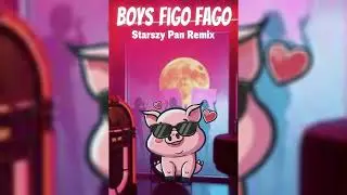 Boys - Figo Fago (Starszy Pan Remix)
