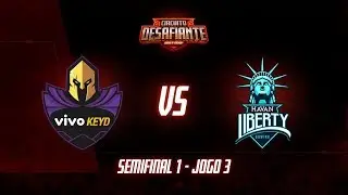 Circuito Desafiante 2019: 2&ordf; Etapa - Semifinal 1 | Vivo Keyd x Havan Liberty (Jogo 3)
