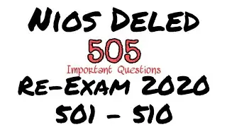 Nios Deled 505 Important Questions Re-Exam 2020. 501 - 510.