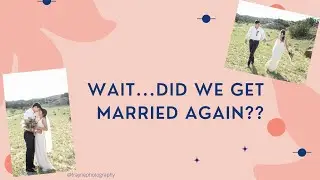 Did We Get Married AGAIN???
