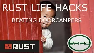 Rust Life Hacks - Beat the Doorcampers!