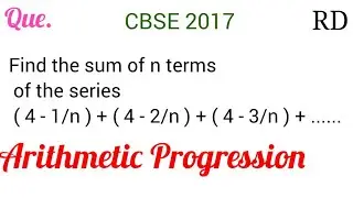 Find the sum of n terms of the series (4-1/n)+(4-2/n)+(4-3/n)+...|| RD Question Class 10 ||