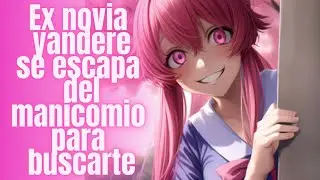 ASMR Tu Ex Novia Yandere Escapa del Manicomio para Buscarte 💖 Killari ASMR