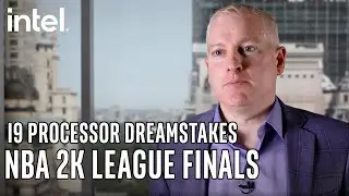 9th Gen Intel Core i9 Processor Dreamstakes: NBA 2K League Finals | Intel Gaming