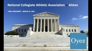 National Collegiate Athletic Association v. Alston - Oyez