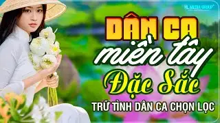 Anh Về Miền T&acirc;y, Nhạc D&acirc;n Ca Trữ T&igrave;nh 2026 Đặc Sắc | Lk Nhạc Qu&ecirc; Hương Ngọt Lịm TO&Agrave;N B&Agrave;I HAY