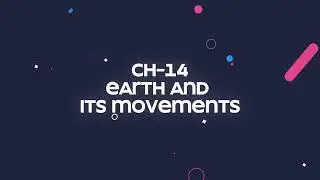 THE REGIS | SCIENCE-3 | CHAPTER-14 | EARTH AND ITS MOVEMENTS