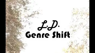 L.D. Genre Shift