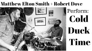 Matthew Elton Smith & Robert Dove perform: Cold Duck Time
